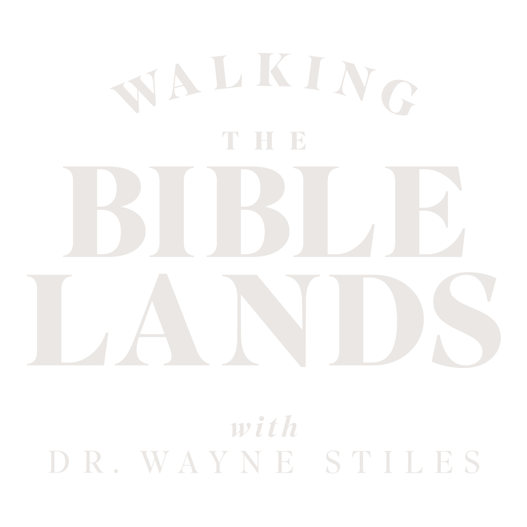 Walking the Bible Lands with Wayne Stiles